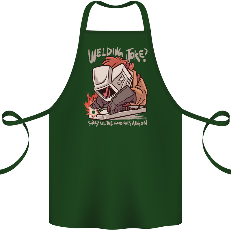Welding Joke All the Good Ones Argon Welder Cotton Apron 100% Organic Forest Green