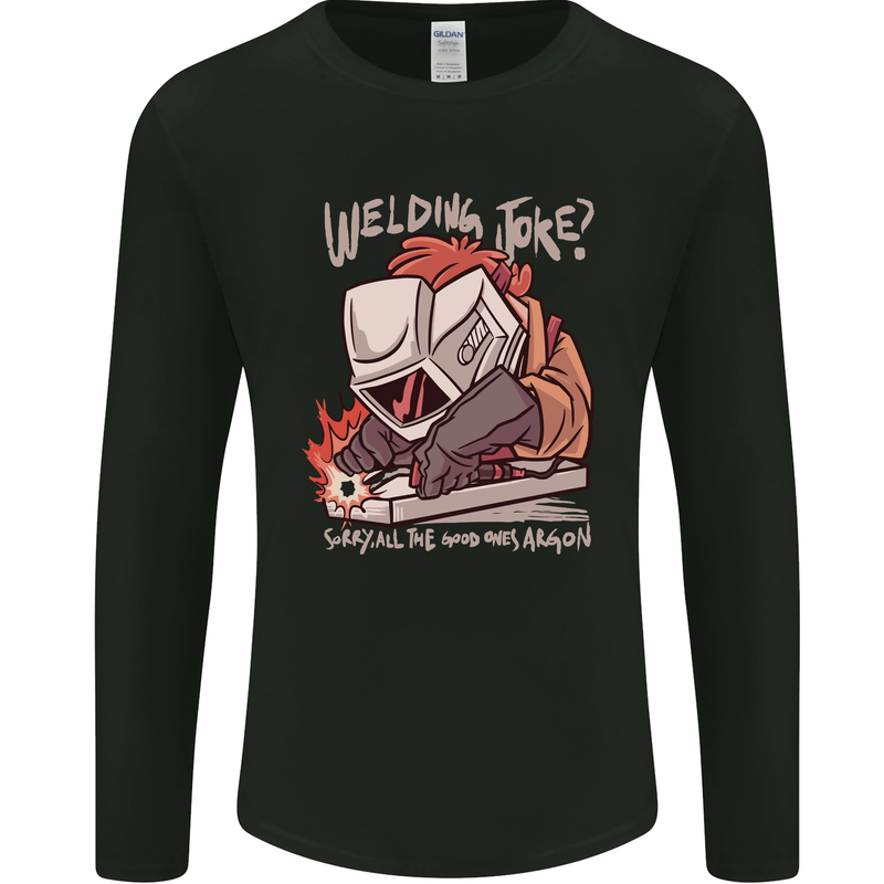 Welding Joke All the Good Ones Argon Welder Mens Long Sleeve T-Shirt Black