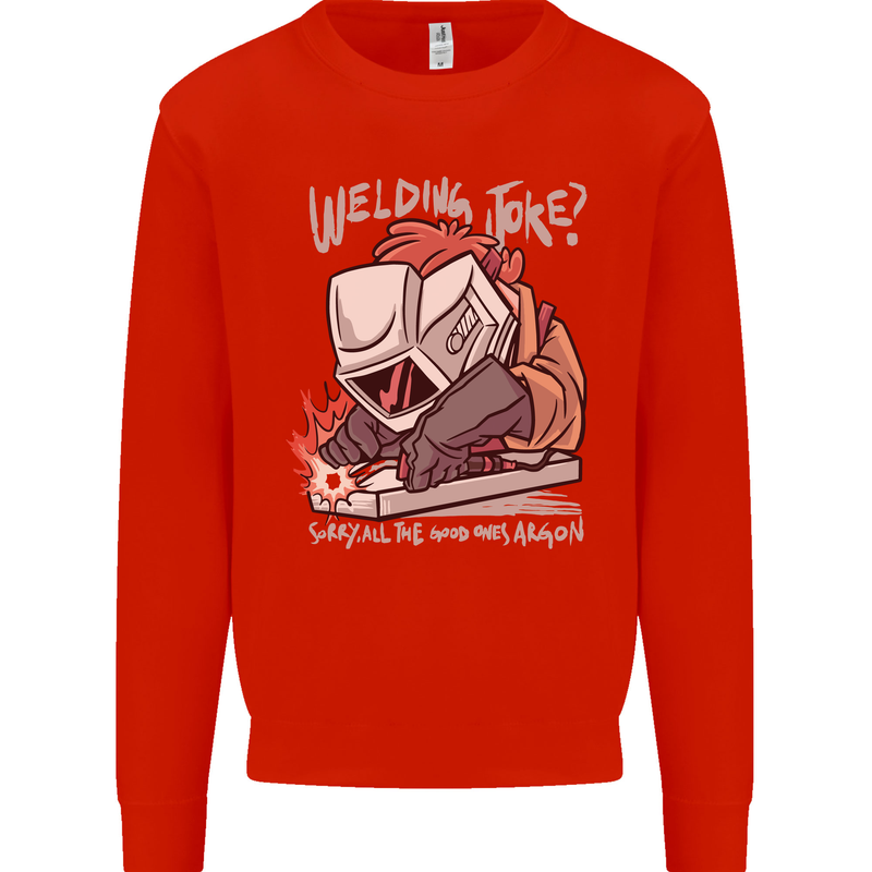 Welding Joke All the Good Ones Argon Welder Mens Sweatshirt Jumper Bright Red