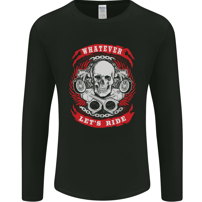 Whatever Let's Ride Biker Motorcycle Bike Mens Long Sleeve T-Shirt Black