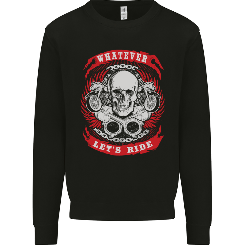 Whatever Let's Ride Biker Motorcycle Bike Mens Sweatshirt Jumper Black