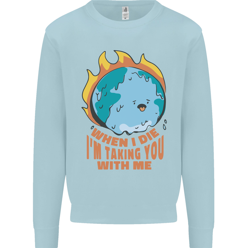 When I Die Funny Climate Change Kids Sweatshirt Jumper Light Blue