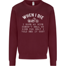 When I Die Motorbike Motorcycle Biker Mens Sweatshirt Jumper Maroon
