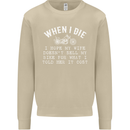 When I Die Motorbike Motorcycle Biker Mens Sweatshirt Jumper Sand