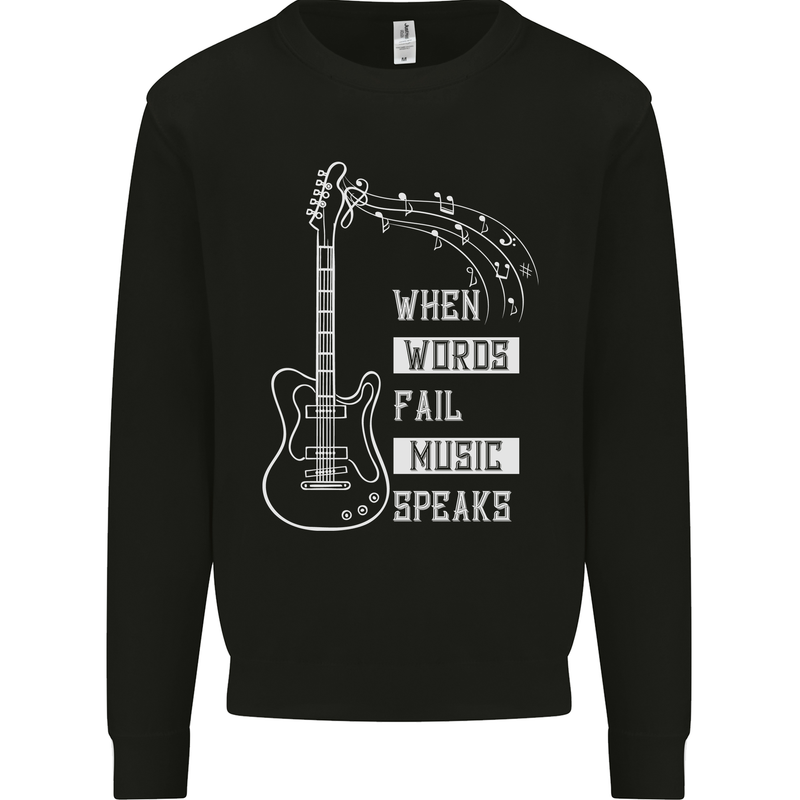 When Words Fail Music Speaks Guitar Mens Sweatshirt Jumper Black