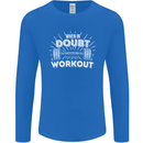 When in Doubt Workout Gym Training Top Mens Long Sleeve T-Shirt Royal Blue