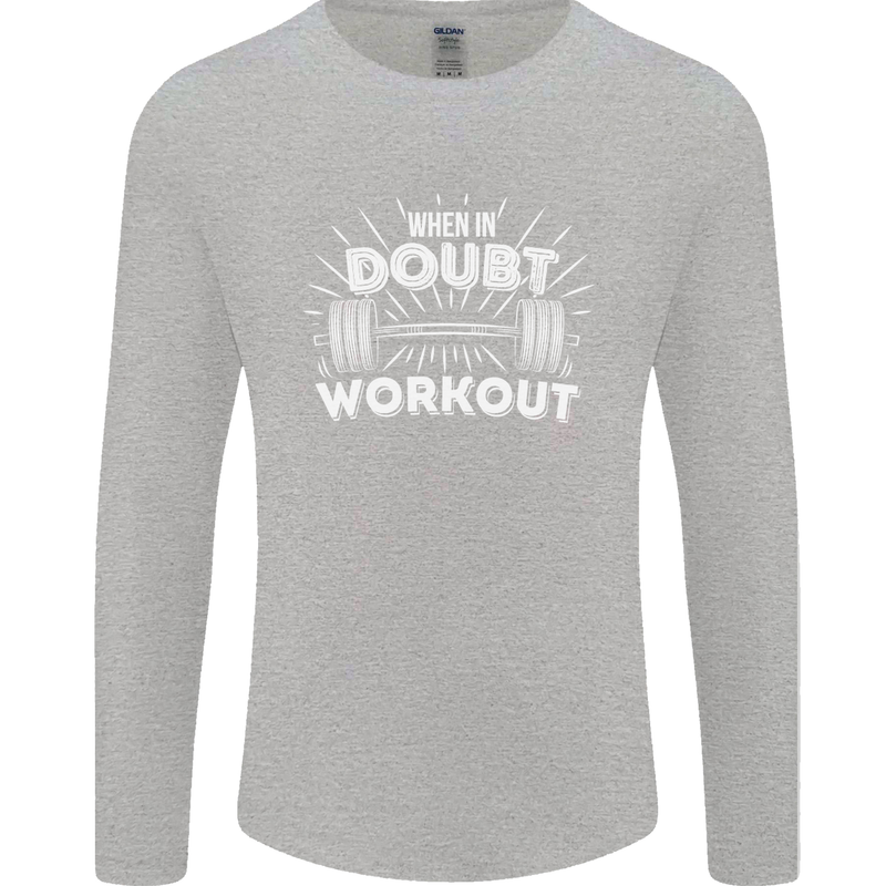 When in Doubt Workout Gym Training Top Mens Long Sleeve T-Shirt Sports Grey