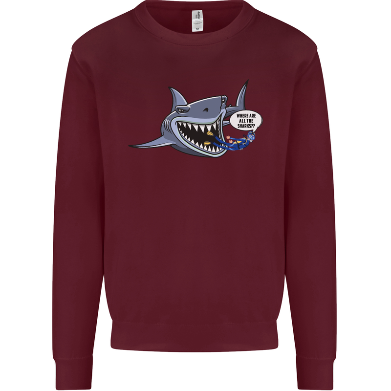 Where Are the Sharks? Scuba Diving Diver Mens Sweatshirt Jumper Maroon