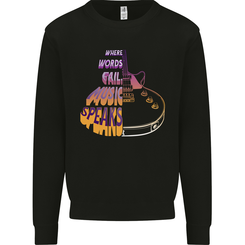 Where Words Fail Music Speaks Guitar Rock Mens Sweatshirt Jumper Black