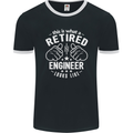 This Is What a Retired Engineer Looks Like Mens Ringer T-Shirt FotL Black/White