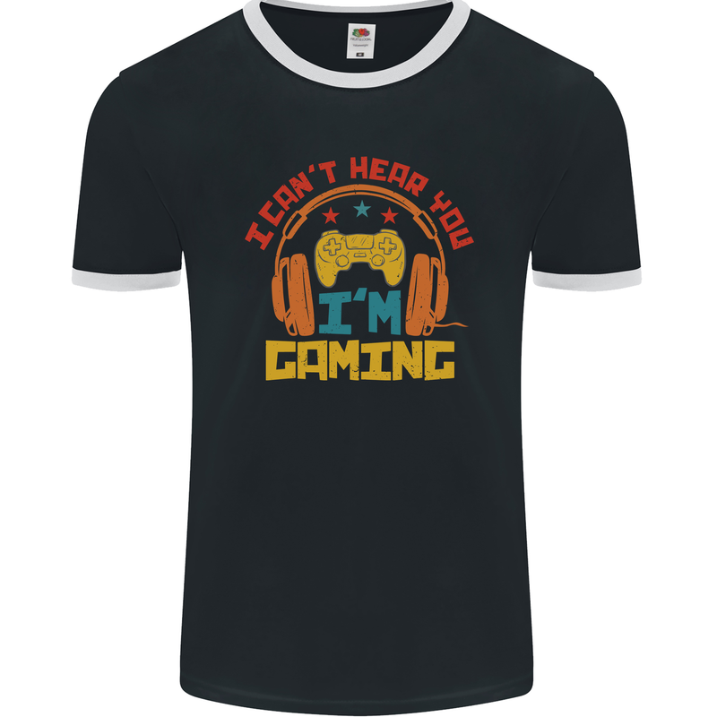 I Can't Hear You I'm Gaming Funny Gaming Mens Ringer T-Shirt FotL Black/White