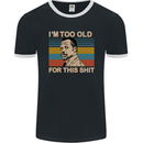 Too Old Funny Danny Glover Movie Quote Mens Ringer T-Shirt FotL Black/White