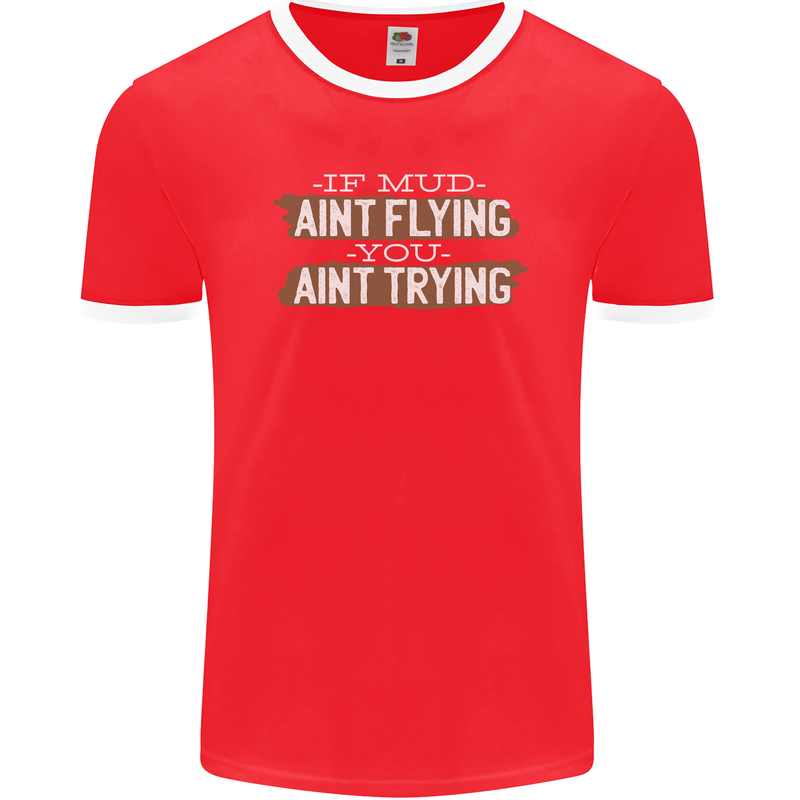 If Mud Aint Flying Motocross Biker 4X4 Mens Ringer T-Shirt FotL Red/White