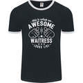 This Is What an Awesome Waitress Looks Like Mens Ringer T-Shirt FotL Black/White