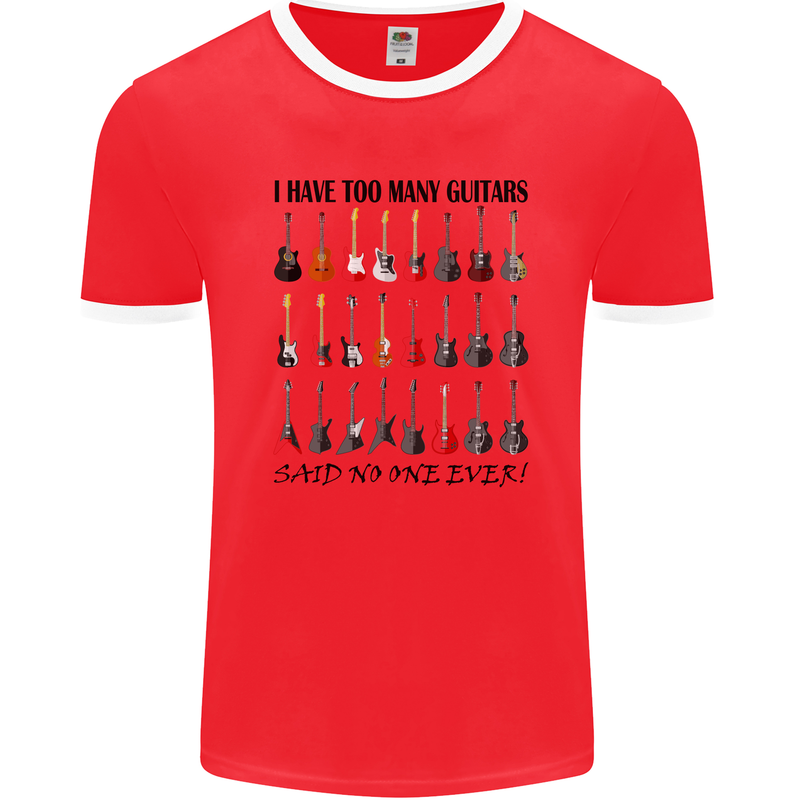 I Have Too Many Guitars Funny Guitarist Mens Ringer T-Shirt FotL Red/White