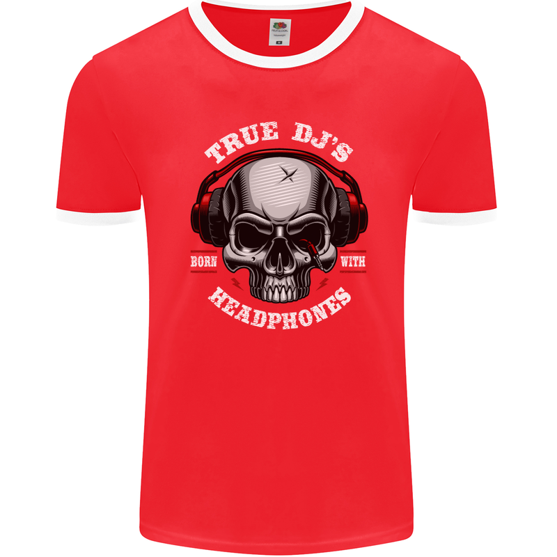 True Dj's Are Born With Headphones DJing Mens Ringer T-Shirt FotL Red/White