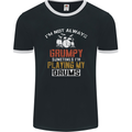 I'm Not Always Grumpy Drums Drummer Funny Mens Ringer T-Shirt FotL Black/White