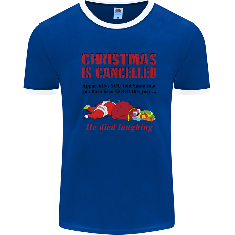 Christmas Is Cancelled Funny Santa Clause Mens White Ringer T-Shirt Royal Blue/White