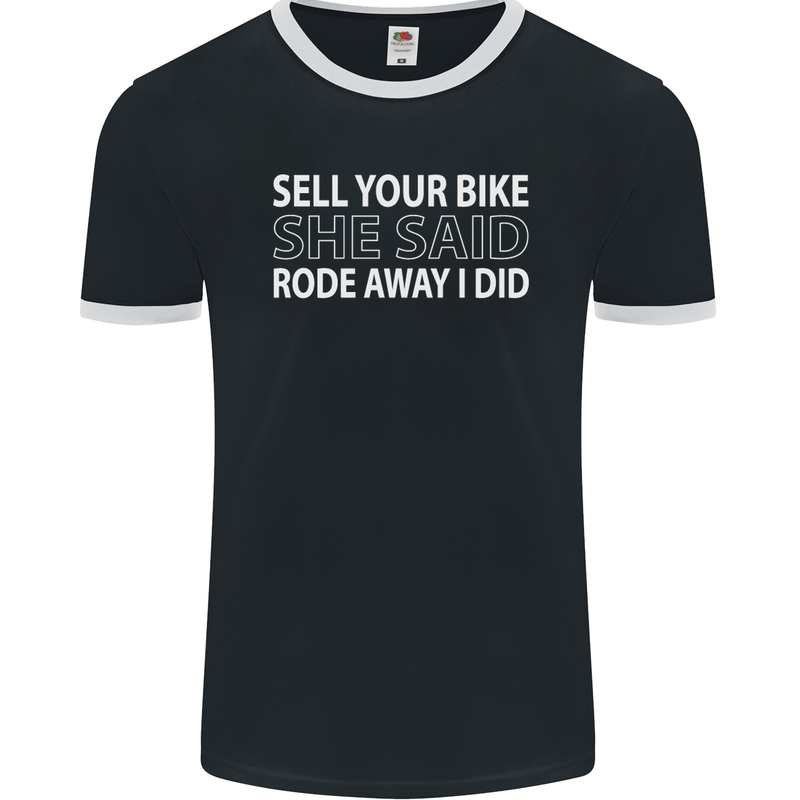 Sell Your Bike Cycling Biker Motorbike Wife Mens Ringer T-Shirt FotL Black/White