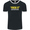 F#ck It My Final Thought Funny Offensive Mens Ringer T-Shirt FotL Black/White