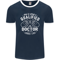 This Is What a Qualified Doctor Looks Like Mens Ringer T-Shirt FotL Navy Blue/White