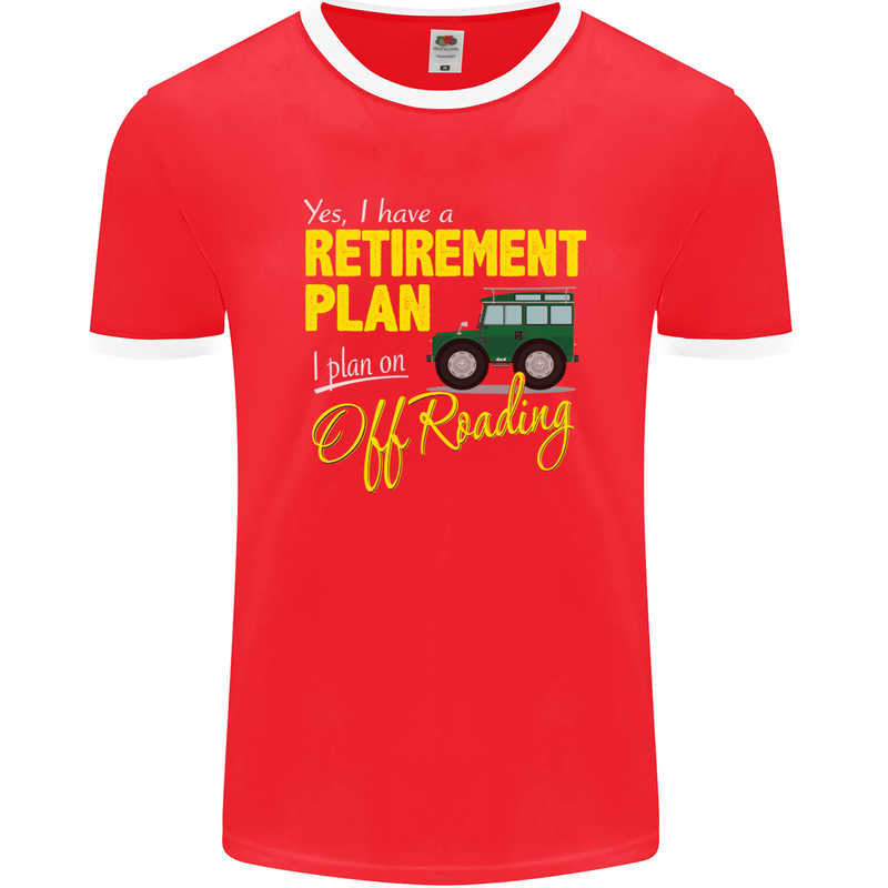 Retirement Plan Off Roading 4X4 Road Funny Mens Ringer T-Shirt FotL Red/White