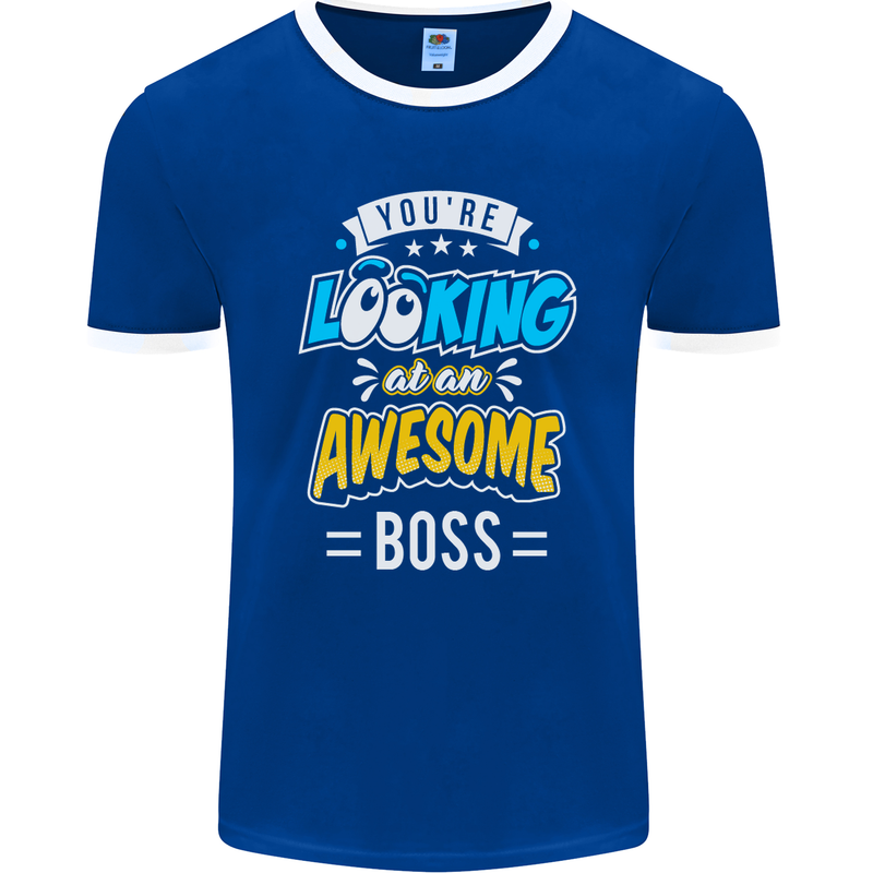 You're Looking at an Awesome Boss Mens Ringer T-Shirt FotL Royal Blue/White