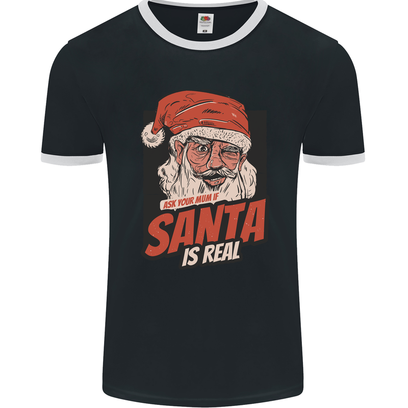 Ask Your Mum If Santa Real Funny Christmas Mens Ringer T-Shirt FotL Black/White