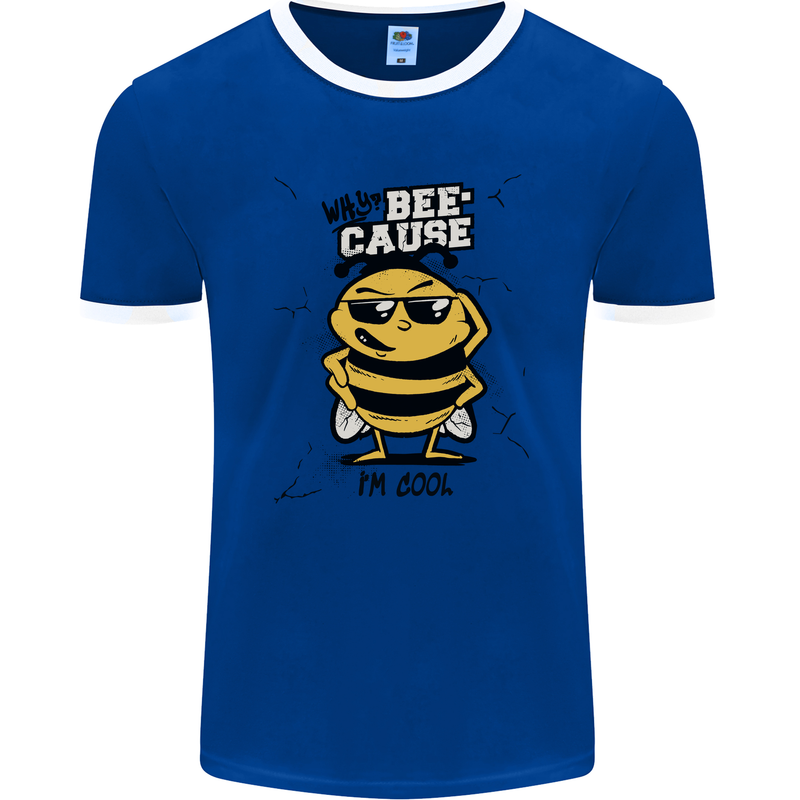 Why? Bee-Cause I'm Cool Funny Bee Mens Ringer T-Shirt FotL Royal Blue/White