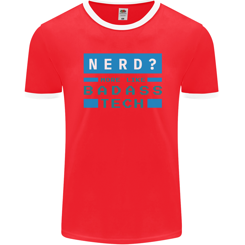 Nerd More Like Badass Teck Funny IT Tecky Mens Ringer T-Shirt FotL Red/White