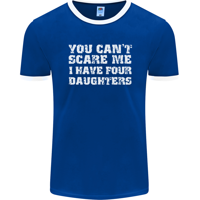 You Can't Scare Four Daughters Father's Day Mens Ringer T-Shirt FotL Royal Blue/White