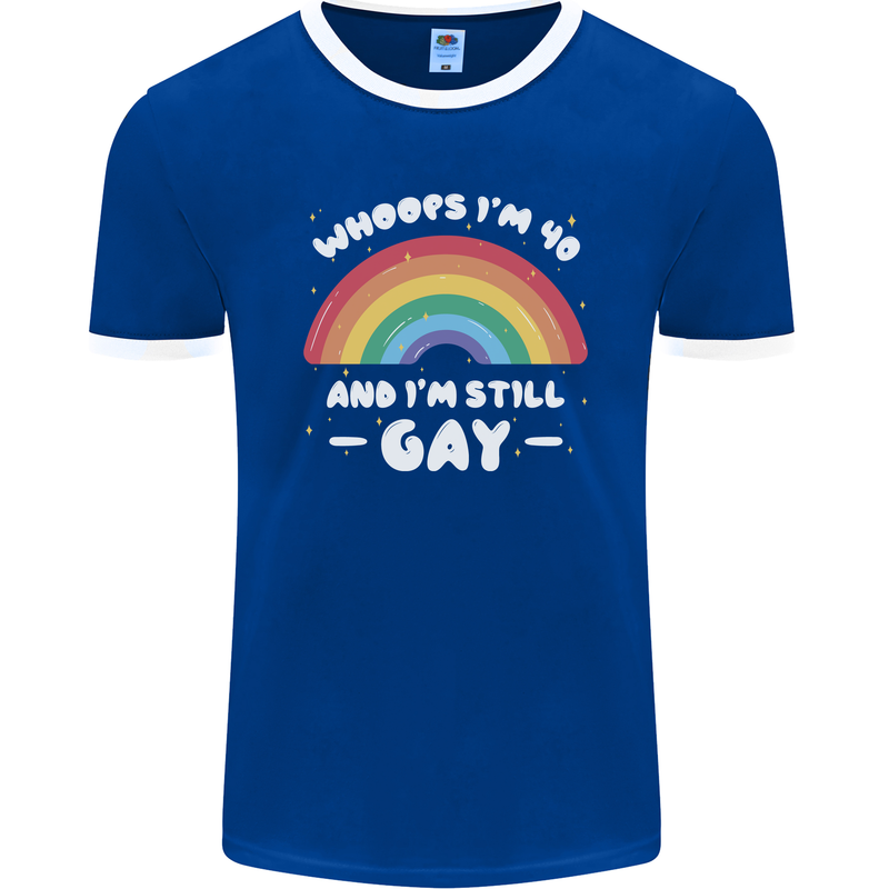 I'm 40 And I'm Still Gay LGBT Mens Ringer T-Shirt FotL Royal Blue/White