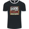 You're Looking at an Awesome Social Worker Mens Ringer T-Shirt FotL Black/White