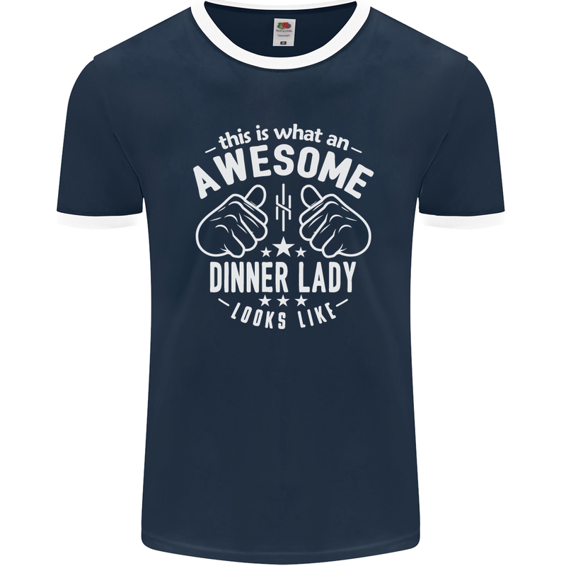 An Awesome Dinner Lady Looks Like Mens Ringer T-Shirt FotL Navy Blue/White