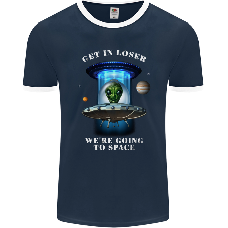 Get in Loser Funny Alien UFO Mens Ringer T-Shirt FotL Navy Blue/White