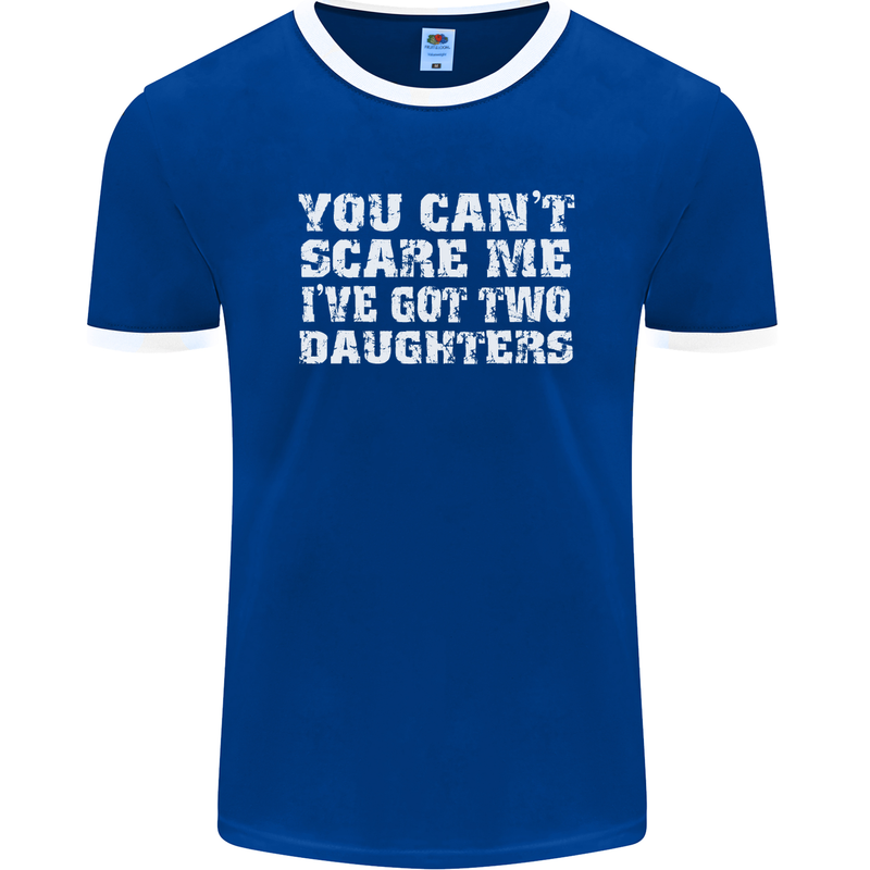 You Can't Scare Two Daughters Father's Day Mens Ringer T-Shirt FotL Royal Blue/White