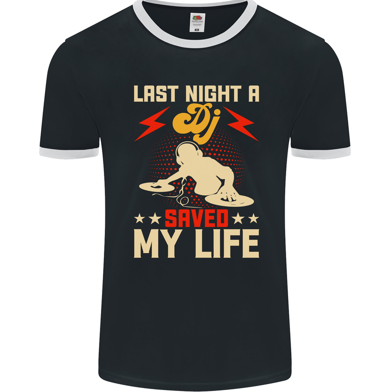 Last Night a DJ Saved My Life DJing Mens Ringer T-Shirt FotL Black/White