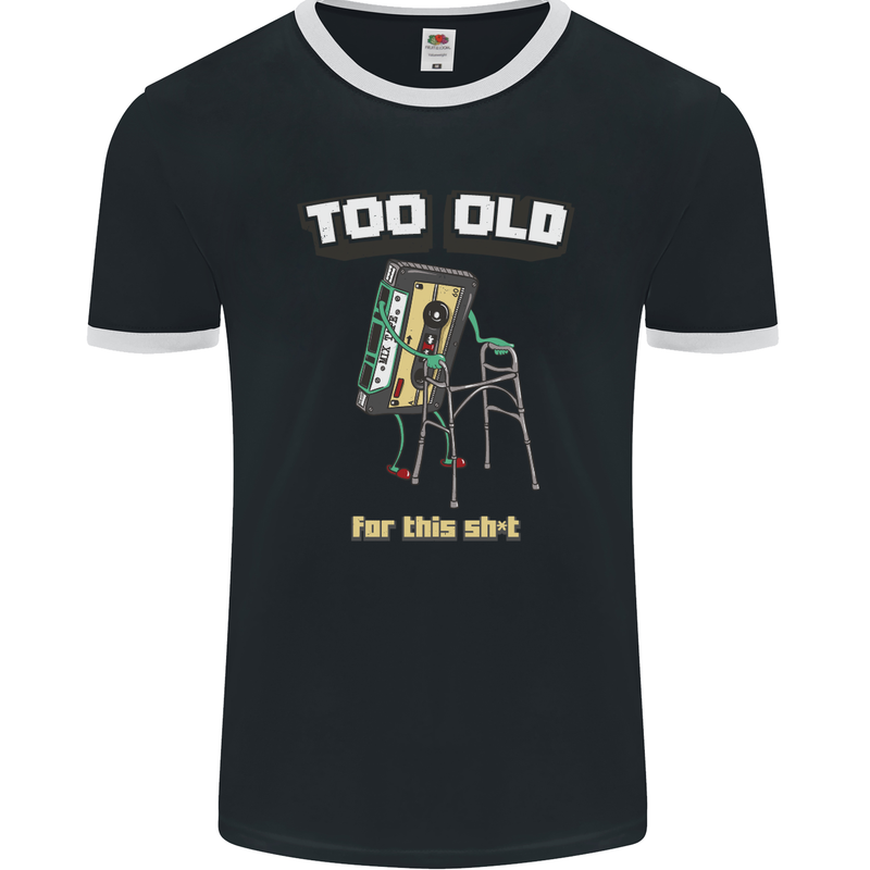 Too Old for This Shit Funny Music DJ Vinyl Mens Ringer T-Shirt FotL Black/White