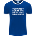 You Can't Scare Me 3 Daughters Father's Day Mens Ringer T-Shirt FotL Royal Blue/White