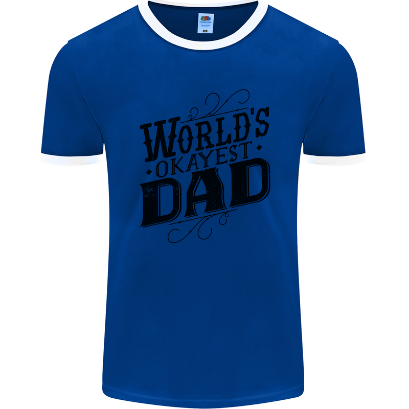 Worlds Okayest Dad Funny Fathers Day Mens Ringer T-Shirt FotL Royal Blue/White