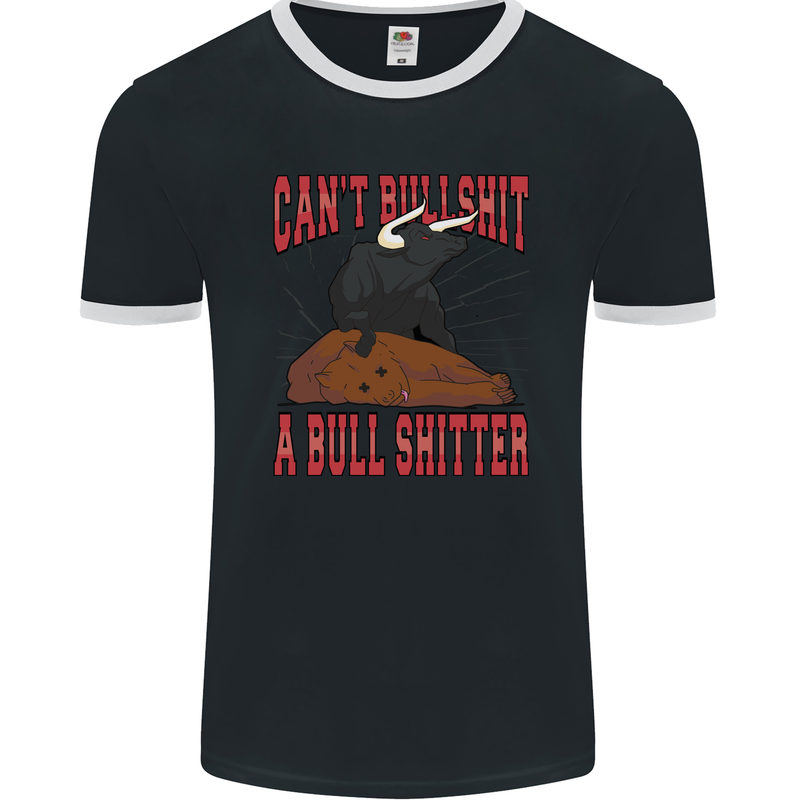 Can't Bullsh!t a Bullshiter Funny Offensive Mens Ringer T-Shirt FotL Black/White