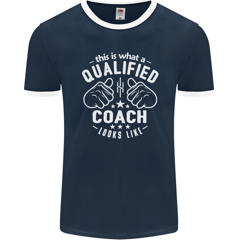 This Is What a Qualified Coach Looks Like Mens Ringer T-Shirt FotL Navy Blue/White