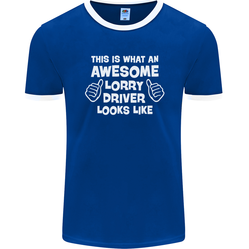 This Is What an Awesome Lorry Driver Looks Mens Ringer T-Shirt FotL Royal Blue/White