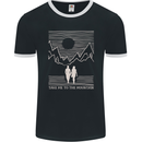 Take Me to the Mountains Trekking Hiking Mens Ringer T-Shirt FotL Black/White