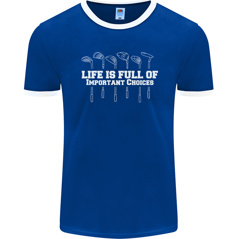 Golf Life's Full of Important Choices Funny Mens Ringer T-Shirt FotL Royal Blue/White