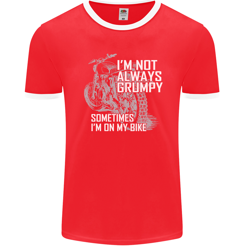 Im Not Always Grumpy Biker Motorcycle Biker Mens Ringer T-Shirt FotL Red/White