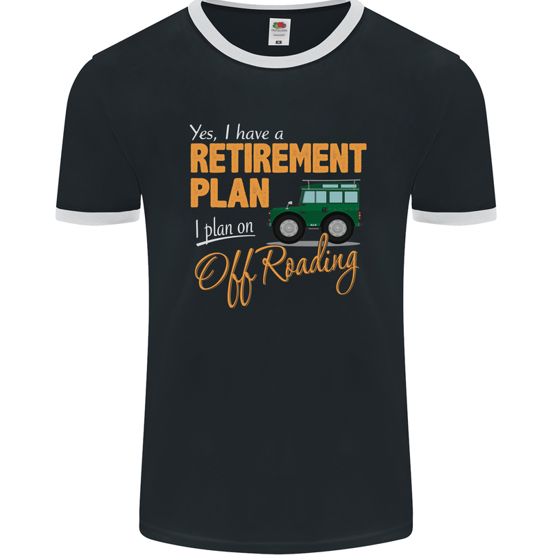 Retirement Plan Off Roading 4X4 Road Funny Mens Ringer T-Shirt FotL Black/White