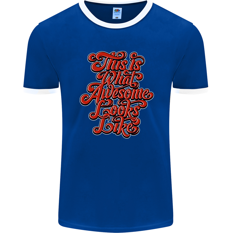 This Is What Awesome Looks Like Funny Mens Ringer T-Shirt FotL Royal Blue/White