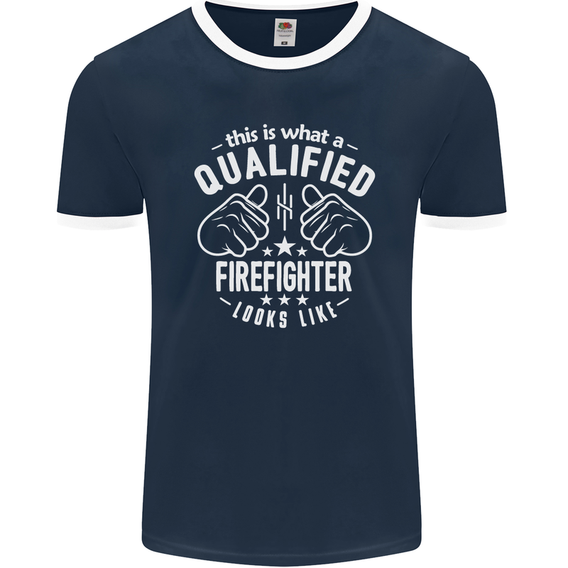 This Is What a Qualified Firefighter Looks Like Mens Ringer T-Shirt FotL Navy Blue/White