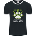 Distracted by Dogs and Weed Funny Drugs Mens Ringer T-Shirt FotL Black/White